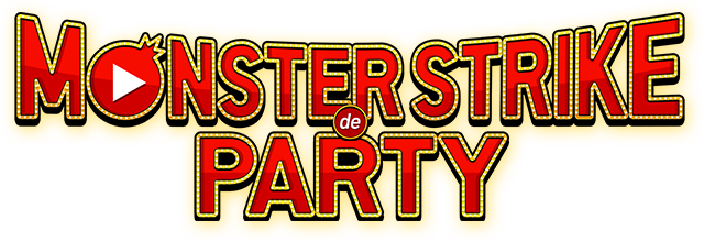 MONSTER STRIKE de PARTY